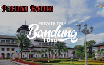 Tips Bercuti Ke Bandung, Pakej bandung, lawatan bandung, tour bandung, percutian jakarta bandung